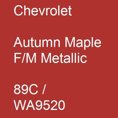 Chevrolet, Autumn Maple F/M Metallic, 89C / WA9520.